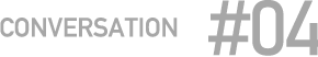 CONVERSATION #04