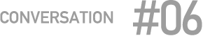 CONVERSATION #06