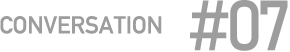 CONVERSATION #07
